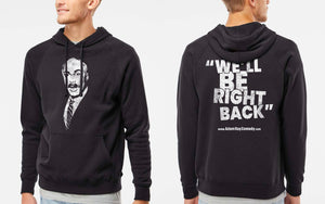 CLASSIC WE'LL BE RIGHT BACK PULLOVER HOODIE