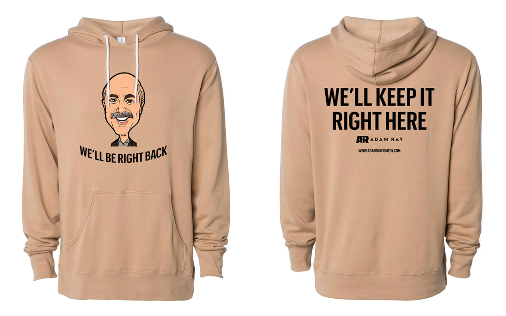WE'LL BE RIGHT BACK PULLOVER HOODIE